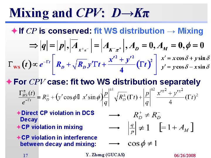 Mixing and CPV: D→Kπ è If CP is conserved: fit WS distribution → Mixing