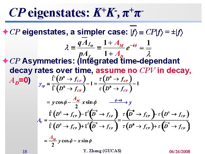 CP eigenstates: K+K-, π+πè CP eigenstates, a simpler case: |f CP|f = ±|f è
