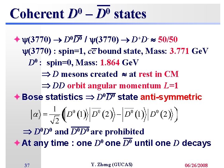 Coherent D 0 – D 0 states è (3770) D 0 D 0 /