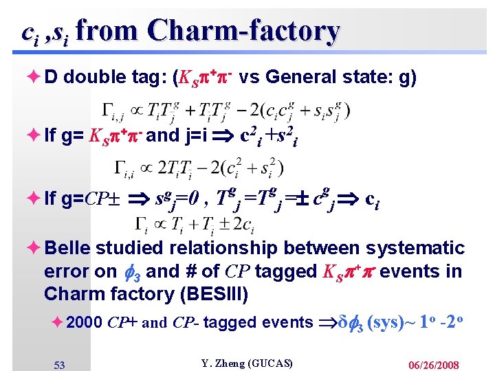 ci , si from Charm-factory è D double tag: (KS + - vs General