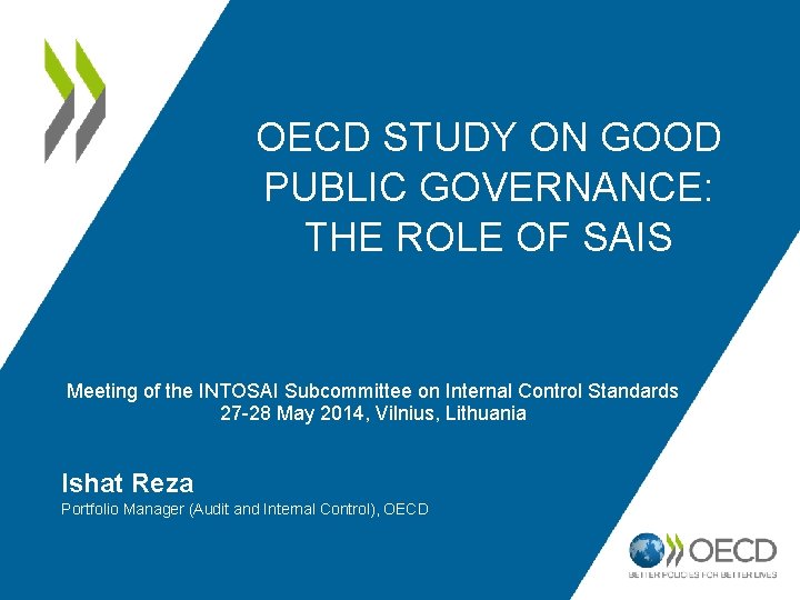 OECD STUDY ON GOOD PUBLIC GOVERNANCE: THE ROLE OF SAIS Meeting of the INTOSAI