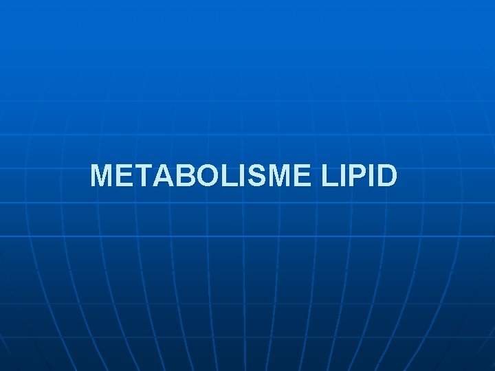 METABOLISME LIPID 