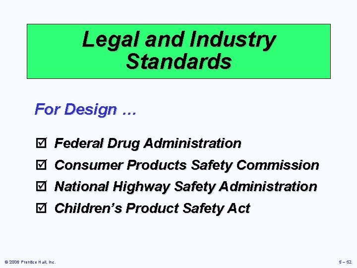 Legal and Industry Standards For Design … þ Federal Drug Administration þ Consumer Products
