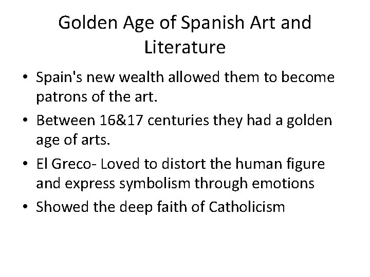Golden Age of Spanish Art and Literature • Spain's new wealth allowed them to