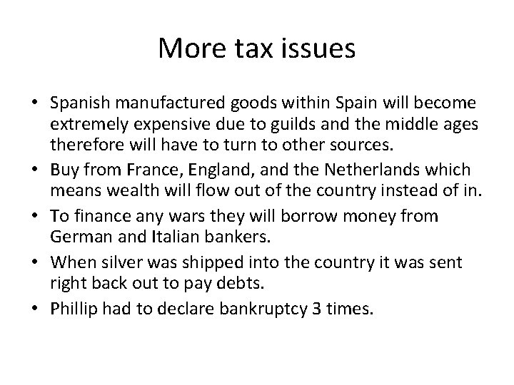 More tax issues • Spanish manufactured goods within Spain will become extremely expensive due