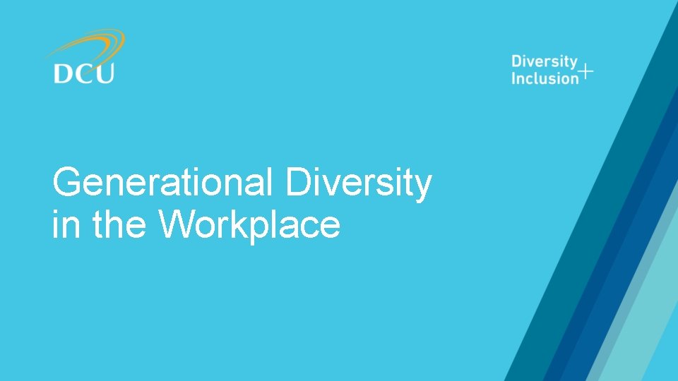Generational Diversity in the Workplace Generational Diversity in the Workplace