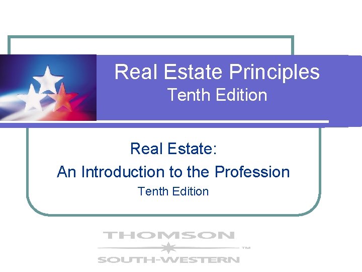 Real Estate Principles Tenth Edition Real Estate: An Introduction to the Profession Tenth Edition Real Estate Principles Tenth Edition Real Estate: An Introduction to the Profession Tenth Edition