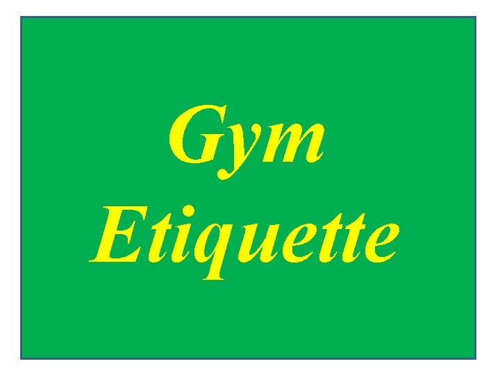 Gym Etiquette 