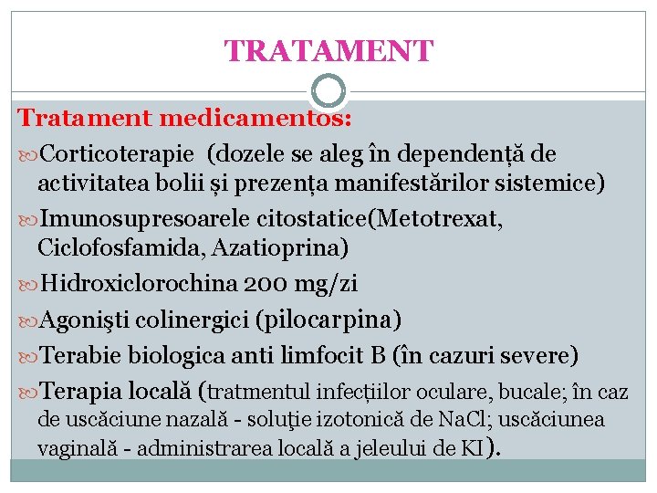 TRATAMENT Tratament medicamentos: Corticoterapie (dozele se aleg în dependență de activitatea bolii și prezența