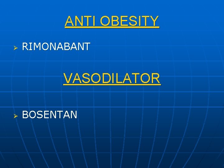 ANTI OBESITY Ø RIMONABANT VASODILATOR Ø BOSENTAN 