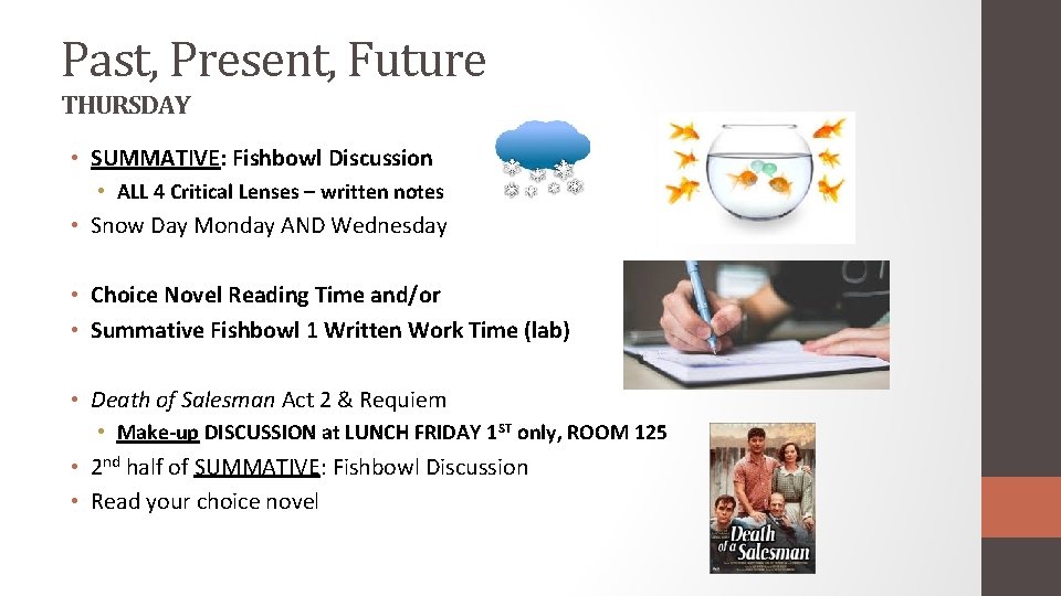 Past, Present, Future THURSDAY • SUMMATIVE: Fishbowl Discussion • ALL 4 Critical Lenses –