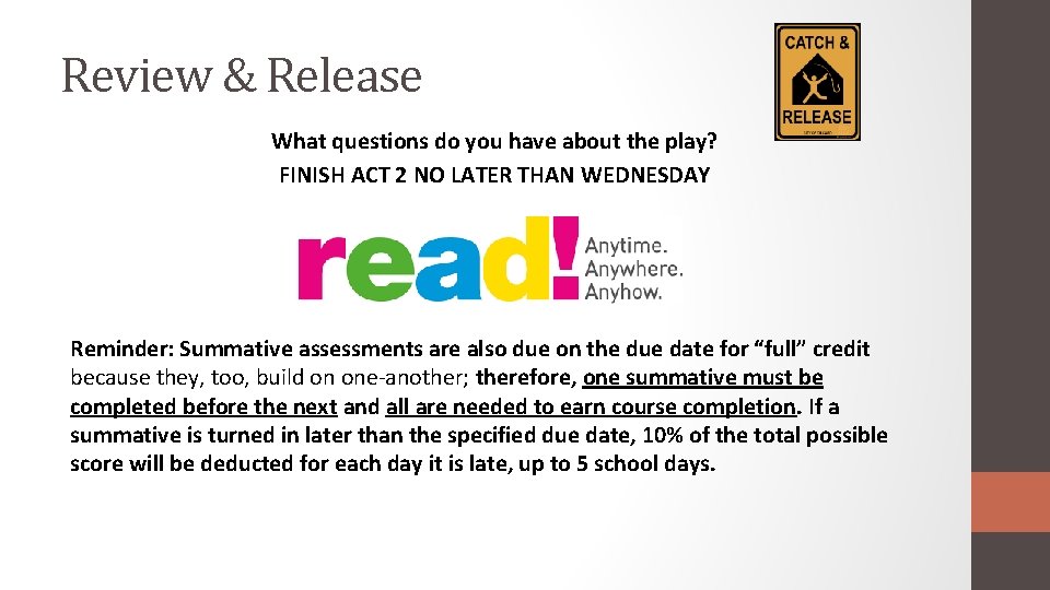 Review & Release What questions do you have about the play? FINISH ACT 2 Review & Release What questions do you have about the play? FINISH ACT 2