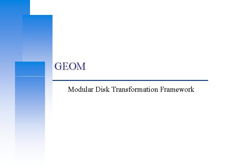 GEOM Modular Disk Transformation Framework 