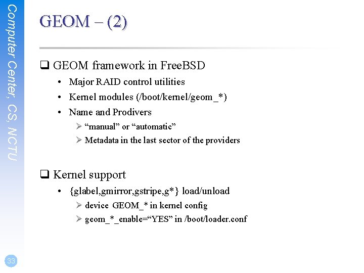 Computer Center, CS, NCTU GEOM – (2) q GEOM framework in Free. BSD •