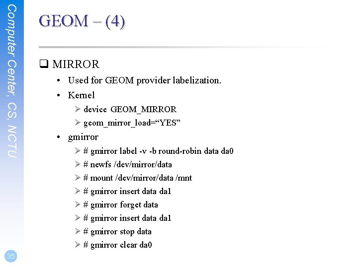 Computer Center, CS, NCTU 35 GEOM – (4) q MIRROR • Used for GEOM