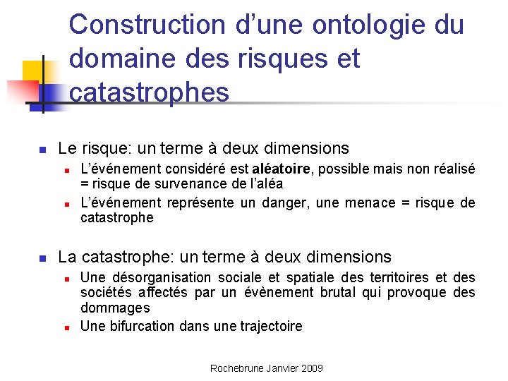 Construction d’une ontologie du domaine des risques et catastrophes n Le risque: un terme