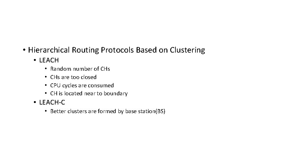 • Hierarchical Routing Protocols Based on Clustering • LEACH • • Random number