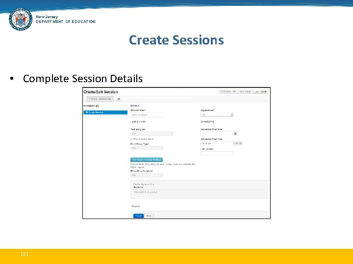New Jersey DEPARTMENT OF EDUCATION Create Sessions • Complete Session Details 101 