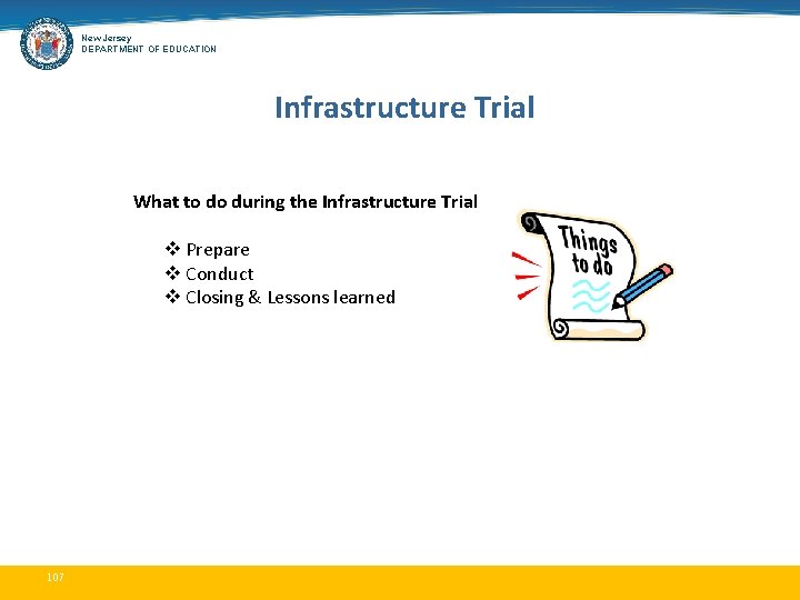 New Jersey DEPARTMENT OF EDUCATION Infrastructure Trial What to do during the Infrastructure Trial