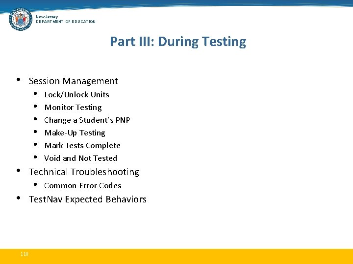 New Jersey DEPARTMENT OF EDUCATION Part III: During Testing • Session Management • •
