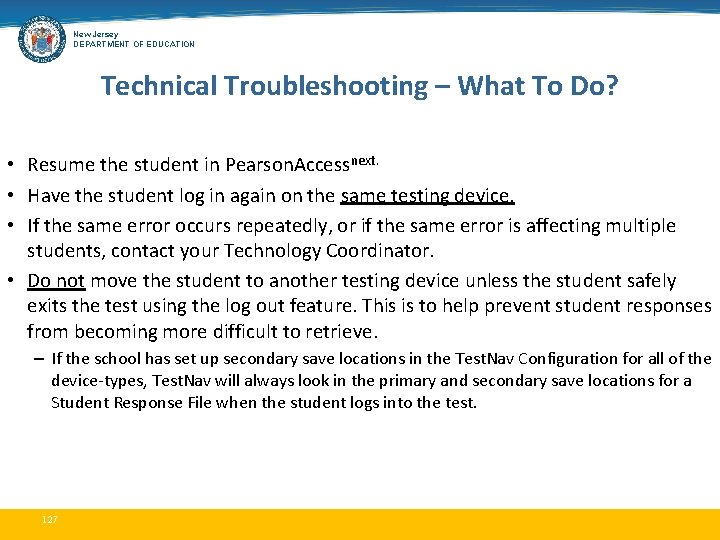 New Jersey DEPARTMENT OF EDUCATION Technical Troubleshooting – What To Do? • Resume the