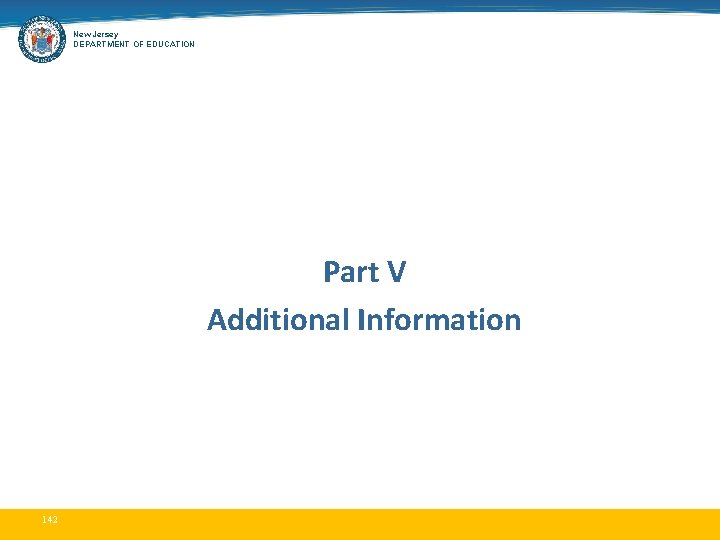 New Jersey DEPARTMENT OF EDUCATION Part V Additional Information 142 