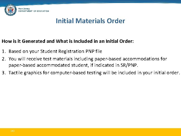 New Jersey DEPARTMENT OF EDUCATION Initial Materials Order How is it Generated and What