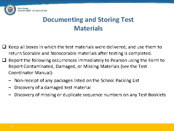 New Jersey DEPARTMENT OF EDUCATION Documenting and Storing Test Materials q Keep all boxes