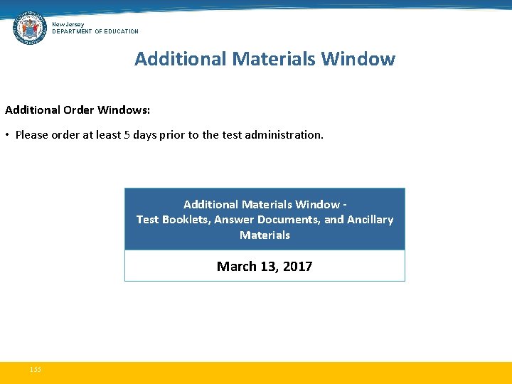 New Jersey DEPARTMENT OF EDUCATION Additional Materials Window Additional Order Windows: • Please order