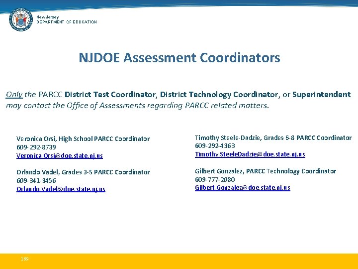 New Jersey DEPARTMENT OF EDUCATION NJDOE Assessment Coordinators Only the PARCC District Test Coordinator,