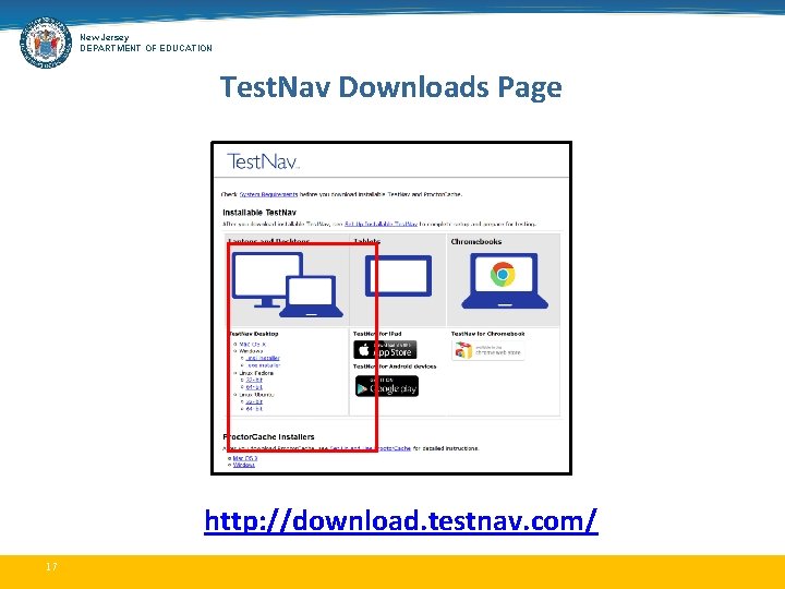 New Jersey DEPARTMENT OF EDUCATION Test. Nav Downloads Page http: //download. testnav. com/ 17