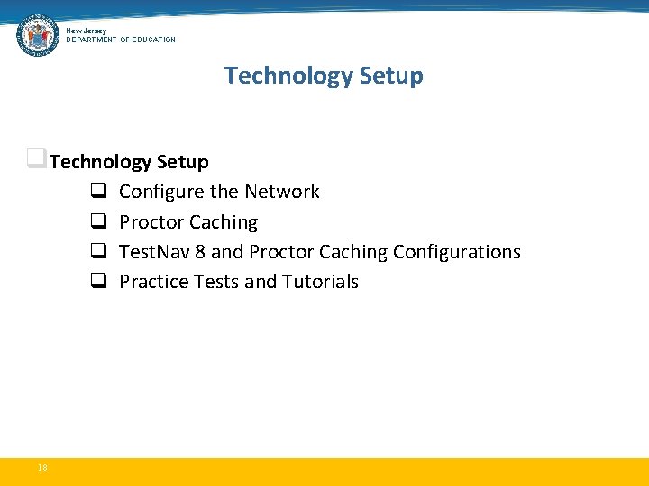 New Jersey DEPARTMENT OF EDUCATION Technology Setup q q 18 Configure the Network Proctor