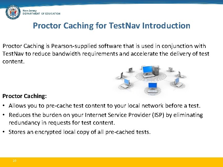 New Jersey DEPARTMENT OF EDUCATION Proctor Caching for Test. Nav Introduction Proctor Caching is