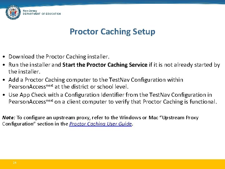 New Jersey DEPARTMENT OF EDUCATION Proctor Caching Setup • Download the Proctor Caching installer.