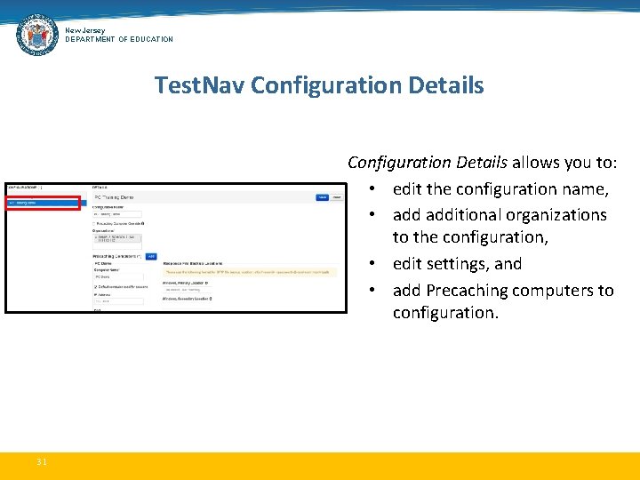 New Jersey DEPARTMENT OF EDUCATION Test. Nav Configuration Details allows you to: • edit