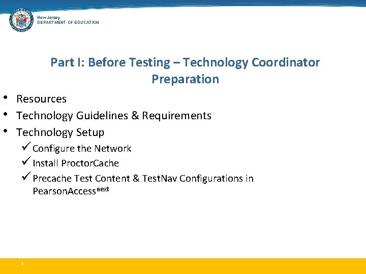 New Jersey DEPARTMENT OF EDUCATION Part I: Before Testing – Technology Coordinator Preparation •