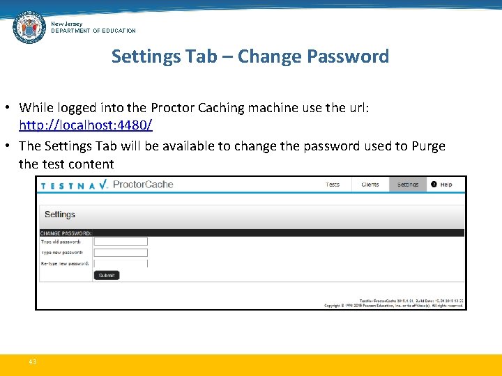 New Jersey DEPARTMENT OF EDUCATION Settings Tab – Change Password • While logged into