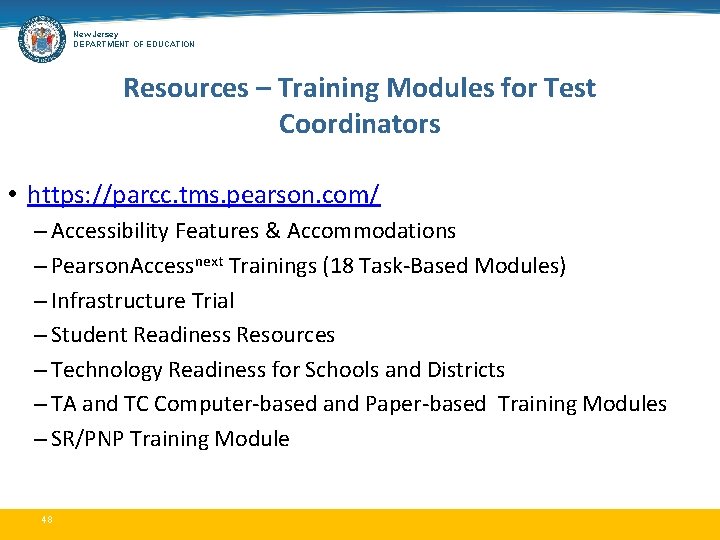 New Jersey DEPARTMENT OF EDUCATION Resources – Training Modules for Test Coordinators • https: