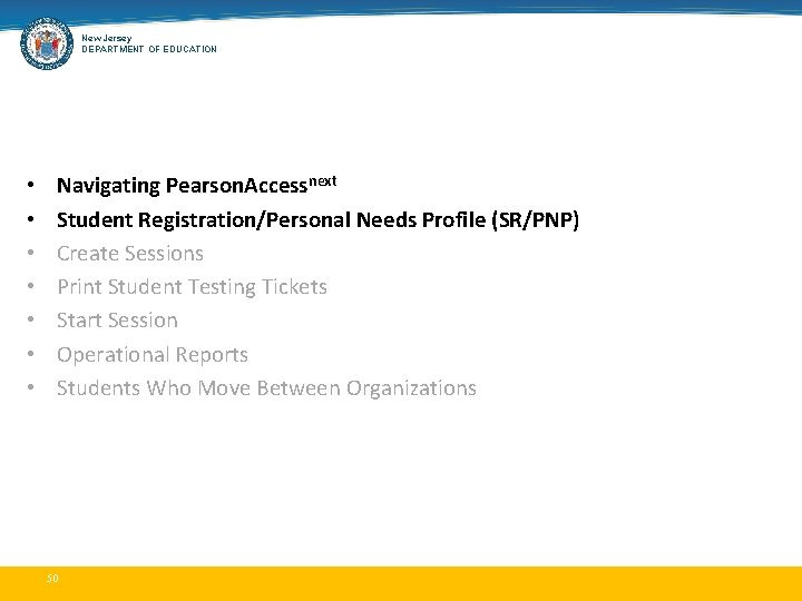 New Jersey DEPARTMENT OF EDUCATION Pearson. Accessnext • • Navigating Pearson. Accessnext Student Registration/Personal