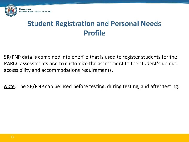 New Jersey DEPARTMENT OF EDUCATION Student Registration and Personal Needs Profile SR/PNP data is
