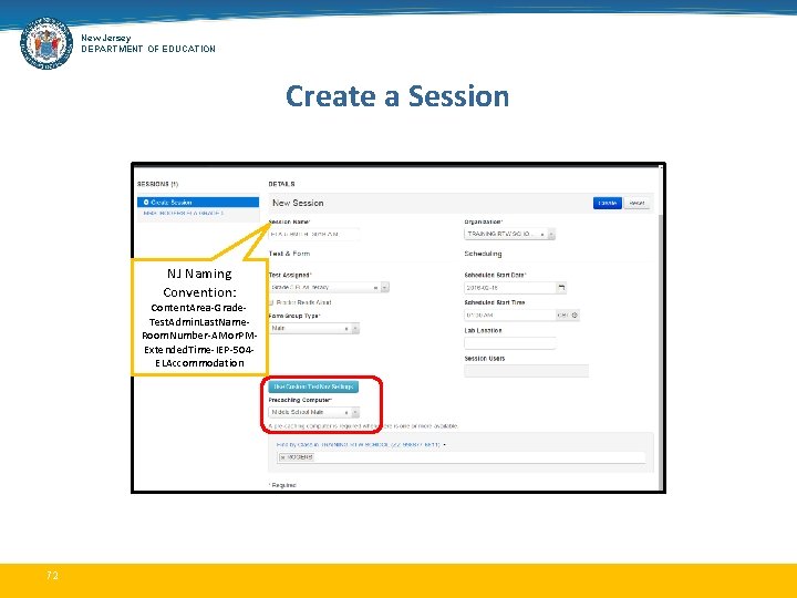 New Jersey DEPARTMENT OF EDUCATION Create a Session NJ Naming Convention: Content. Area-Grade. Test.