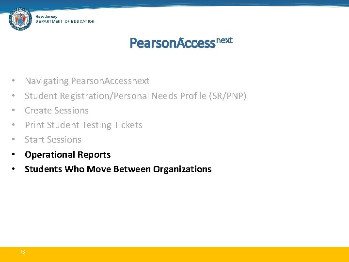 New Jersey DEPARTMENT OF EDUCATION Pearson. Accessnext • • Navigating Pearson. Accessnext Student Registration/Personal