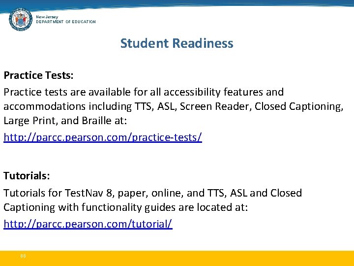 New Jersey DEPARTMENT OF EDUCATION Student Readiness Practice Tests: Practice tests are available for