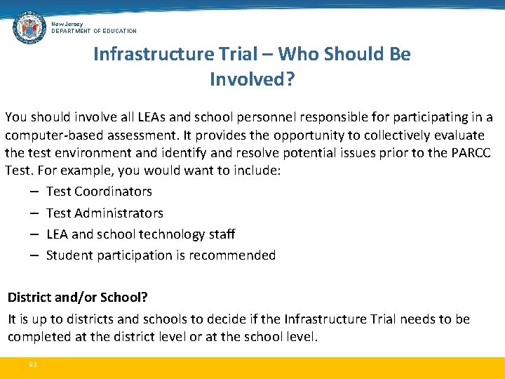 New Jersey DEPARTMENT OF EDUCATION Infrastructure Trial – Who Should Be Involved? You should