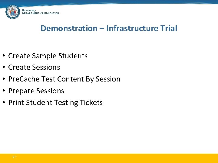 New Jersey DEPARTMENT OF EDUCATION Demonstration – Infrastructure Trial • • • Create Sample