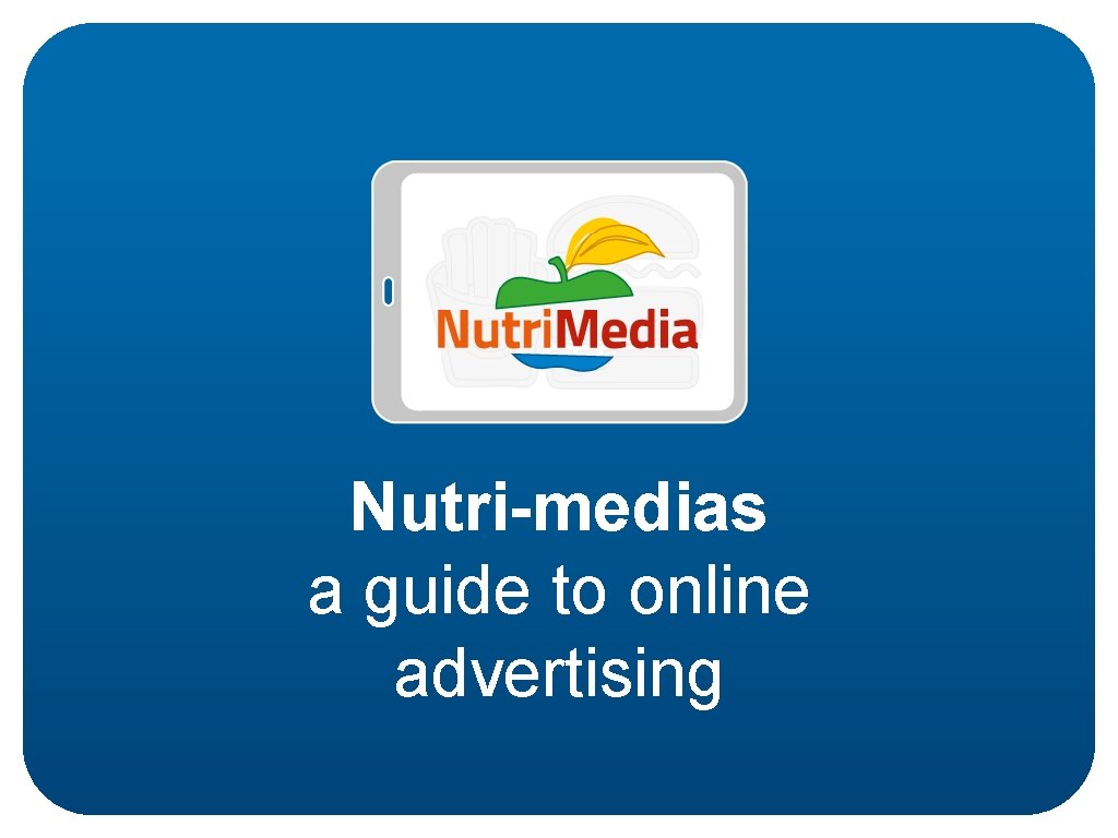 Nutri-medias a guide to online advertising 