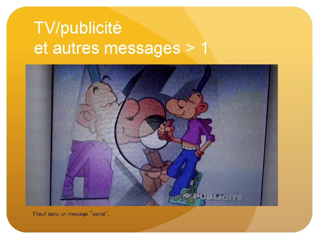 TV/publicité et autres messages > 1 Titeuf dans un message "santé". 