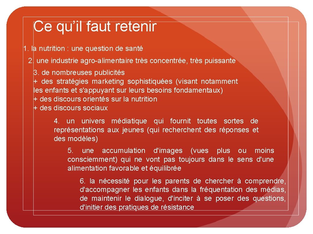 Ce qu’il faut retenir 1. la nutrition : une question de santé 2. une