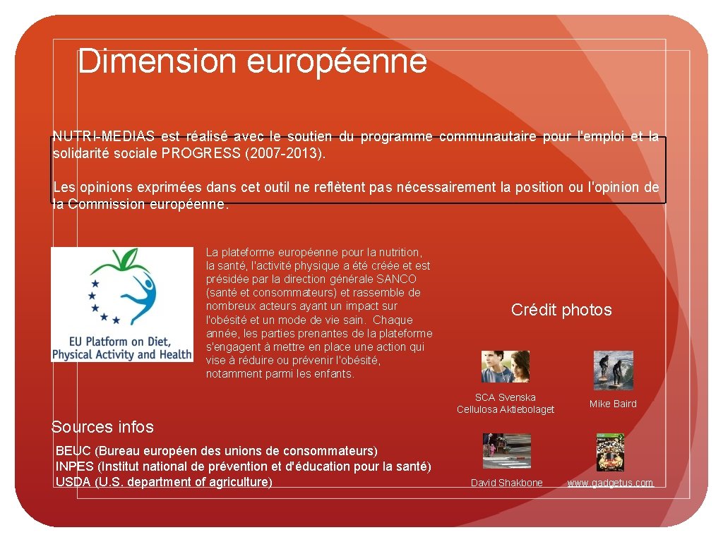 Dimension européenne NUTRI-MEDIAS est réalisé avec le soutien du programme communautaire pour l'emploi et