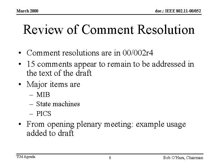 March 2000 doc. : IEEE 802. 11 -00/052 Review of Comment Resolution • Comment